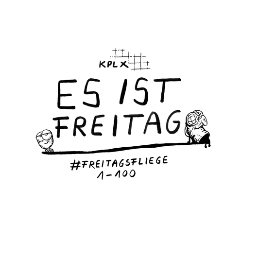 Es ist Freitag #Freitagsfliege 1-100